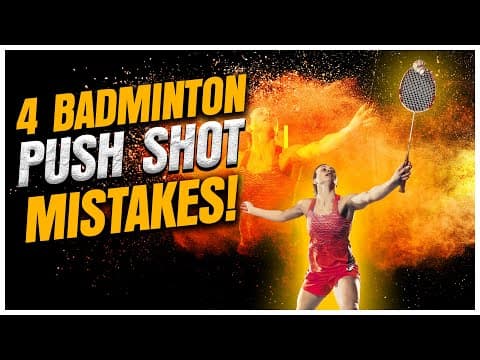 SIMPLE Badminton PUSH Shot Mistakes Beginners Make | 4 Mistakes to Avoid!