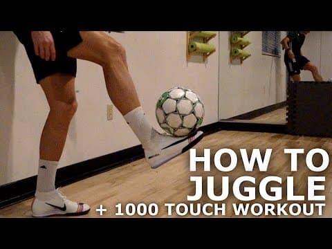 How To Juggle a Football Tutorial | Easy Juggling Tips + 1000 Touch Juggling Workout