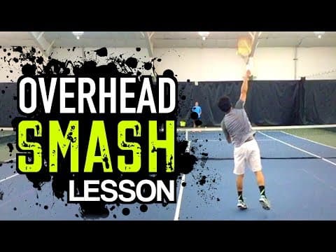 OVERHEAD SMASH Tennis Lesson: Technique for POWER + CONTROL